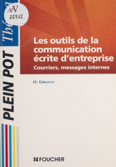 E-book, Les Outils de la communication écrite d'entreprise : Courriers, messages internes, Foucher (réédition numérique FeniXX)