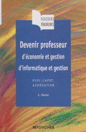 E-book, Devenir professeur d'économie et gestion, d'informatique et gestion : PLP2, CAPET, Agrégation, Foucher (réédition numérique FeniXX)