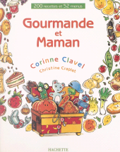 eBook, Gourmande et maman : 200 recettes et 52 menus, Hachette (réédition numérique FeniXX)