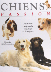 eBook, Chiens passion : Pour bien comprendre et soigner son chien, Hachette (réédition numérique FeniXX)