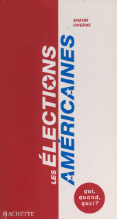 eBook, Les élections américaines : le système électoral américain, Hachette (réédition numérique FeniXX)
