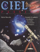E-book, Ciel et astronomie passion : Connaître les galaxies, les planètes, les étoiles, la structure de l'univers, Hachette (réédition numérique FeniXX)