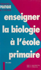 eBook, Enseigner la biologie à l'école primaire, Hachette (réédition numérique FeniXX)