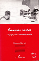 E-book, Cinémas arabes : Topgraphie d'une image éclatée, Khayati, Khemais, L'Harmattan