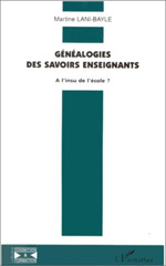 E-book, Généalogie des savoirs enseignants : A l'insu de l'école ?, Lani-Bayle, Martine, L'Harmattan