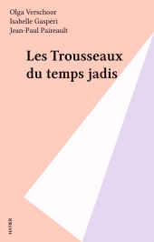 E-book, Les Trousseaux du temps jadis, Hatier (réédition numérique FeniXX)