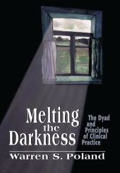 E-book, Melting the Darkness : The Dyad and Principles of Clinical Practice, Jason Aronson, Inc