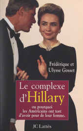 E-book, Le complexe d'Hillary : Ou pourquoi les Américains ont tort d'avoir peur de leur femme, JC Lattès (réédition numérique FeniXX)