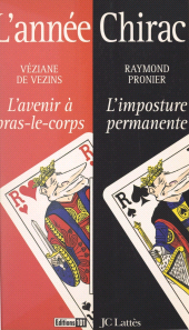 E-book, L'année Chirac : L'avenir à bras-le-corps. Suivi de L'imposture permanente, JC Lattès (réédition numérique FeniXX)