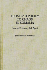 E-book, From Bad Policy to Chaos in Somalia, Mubarak, Jamil, Bloomsbury Publishing