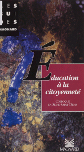 E-book, L'éducation à la citoyenneté : Les actes de Rencontre Éducation en Seine-Saint-Denis : Colloque départemental du 25 au 30 mars 1996, Magnard (réédition numérique FeniXX)