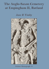 eBook, The Anglo-Saxon Cemetery at Empingham II, Rutland, Timby, Jane R., Oxbow Books