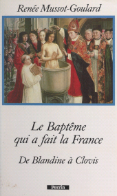 eBook, Le baptême qui a fait la France : de Blandine à Clovis, Perrin (réédition numérique FeniXX)