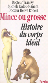 eBook, Mince ou grosse ? : Histoire du corps idéal, Perrin (réédition numérique FeniXX)