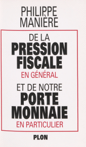 eBook, De la pression fiscale en général et de notre porte-monnaie en particulier, Plon (réédition numérique FeniXX)