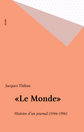 eBook, "Le Monde" : Histoire d'un journal (1944-1996), Plon (réédition numérique FeniXX)