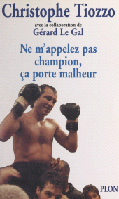eBook, Ne m'appelez pas champion, ça porte malheur, Plon (réédition numérique FeniXX)