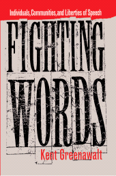 E-book, Fighting Words : Individuals, Communities, and Liberties of Speech, Greenawalt, Kent, Princeton University Press