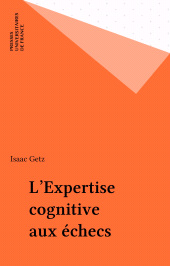 E-book, L'Expertise cognitive aux échecs, Presses universitaires de France (réédition numérique FeniXX)