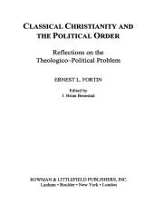 eBook, Classical Christianity and the Political Order : Reflections on the Theologico-Political Problem, Rowman & Littlefield