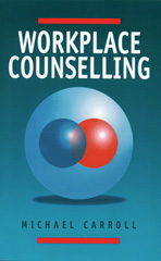 E-book, Workplace Counselling : A Systematic Approach to Employee Care, Carroll, Michael, SAGE Publications Ltd