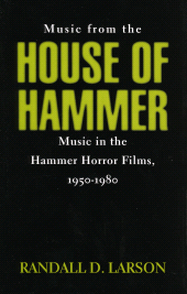 E-book, Music from the House of Hammer : Music in the Hammer Horror Films, 1950-1980, Scarecrow Press