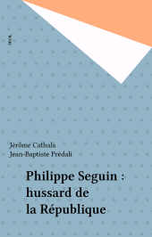 E-book, Philippe Seguin : hussard de la République, Seuil (réédition numérique FeniXX)