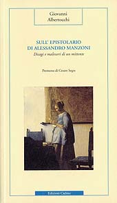 E-book, Sull'epistolario di Alessandro Manzoni : disagi e malesseri di un mittente, Albertocchi, Giovanni, 1946-, Cadmo