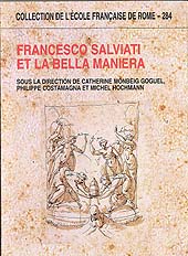 eBook, Francesco Salviati et La bella maniera : actes des colloques de Rome et de Paris, 1998, École française de Rome