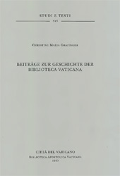 E-book, Beiträge zur Geschichte der Biblioteca Vaticana, Grafinger, Christine Maria, Biblioteca apostolica vaticana