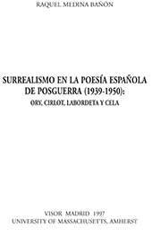 E-book, Surrealismo en la poesía española de posguerra, 1939-1950 : Ory, Cirlot,  Labordeta  y Cela, Medina Bañón, Raquel, Visor Libros