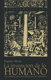 E-book, La invención de lo humano : la génesis sociohistórica del individuo, Marín, Higinio, Iberoamericana  ; Vervuert
