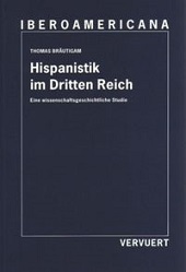 eBook, Hispanistik im Dritten Reich : eine wissenschaftsgeschichtliche Studie, Iberoamericana Editorial Vervuert