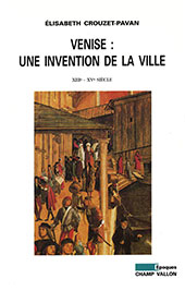 E-book, Venise : une invention de la ville (XIIIe-XVe siècle), Crouzet-Pavan, Élisabeth, Champ Vallon