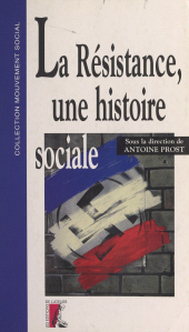 E-book, La Résistance, une histoire sociale, Éditions de l'Atelier (réédition numérique FeniXX)