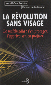 E-book, La Révolution sans visage : Le multimédia, s'en protéger, l'apprivoiser, en profiter, Belfond (réédition numérique FeniXX)