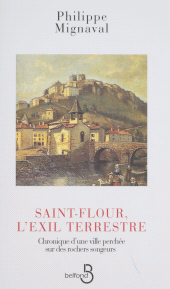 E-book, Saint-Flour : l'exil terrestre : Chronique d'une ville perchée sur des rochers songeurs, Belfond (réédition numérique FeniXX)