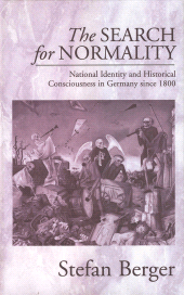 E-book, The Search for Normality : National Identity and Historical Consciousness in Germany Since 1800, Berger, Stefan, Berghahn Books