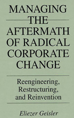 E-book, Managing the Aftermath of Radical Corporate Change, Geisler, Eliezer, Bloomsbury Publishing