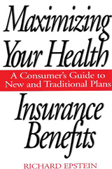 E-book, Maximizing Your Health Insurance Benefits, Epstein, Richard, Bloomsbury Publishing