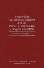 E-book, Postmodern Philosophical Critique and the Pursuit of Knowledge in Higher Education, Mourad, Roger, Bloomsbury Publishing