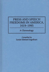 E-book, Press and Speech Freedoms in America, 1619-1995, Ingelhart, Louis E., Bloomsbury Publishing