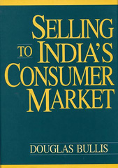 E-book, Selling to India's Consumer Market, Bullis, Douglas, Bloomsbury Publishing