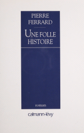 E-book, Une folle histoire, Calmann-Lévy (réédition numérique FeniXX)