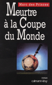 E-book, Meurtre à la coupe du monde, Calmann-Lévy (réédition numérique FeniXX)