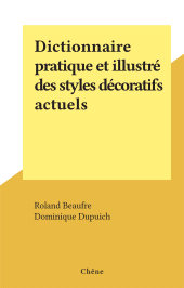 E-book, Dictionnaire pratique et illustré des styles décoratifs actuels, Chêne (réédition numérique FeniXX)