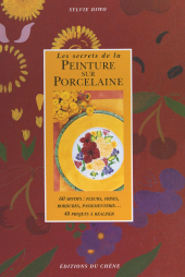 E-book, Les secrets de la peinture sur porcelaine, Chêne (réédition numérique FeniXX)