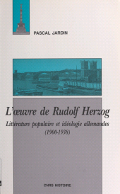 E-book, L'oeuvre de Rudolf Herzog : Littérature populaire et idéologie allemandes (1900-1938), CNRS Éditions (réédition numérique FeniXX)