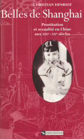 E-book, Belles de Shanghai : prostitution et sexualité en Chine aux 19e-20e siècles, CNRS Éditions (réédition numérique FeniXX)