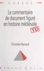 eBook, Le commentaire de document figuré en histoire médiévale, Armand Colin (réédition numérique FeniXX)